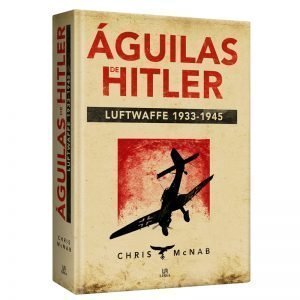 Águilas De Hitler: Luftwaffe 1933 - 1945