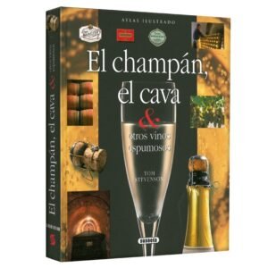 Atlas Ilustrado El Champán, El Cava & otros Espumantes