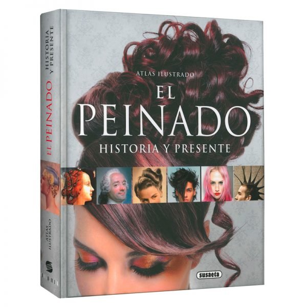 Atlas Ilustrado El Peinado: Historia y Presente