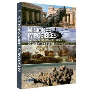 Libro Misiones Imposibles: Extraordinarias Historias de Valentía y Coraje