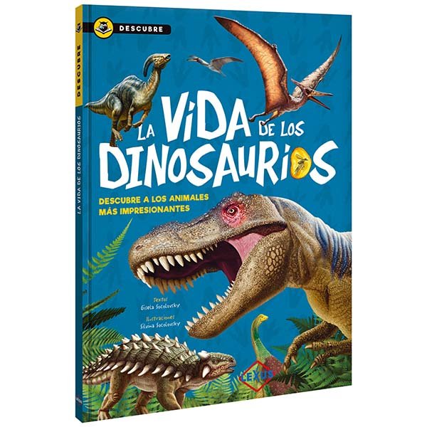 Descubre, La Vida De Los Dinosaurios