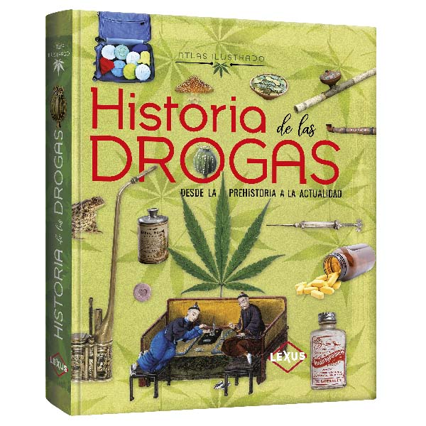 Atlas Ilustrado Historia de las Drogas