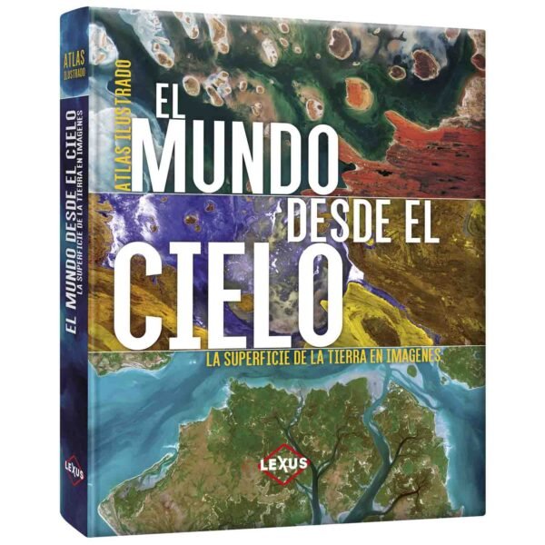 Atlas Ilustrado El Mundo desde el Cielo