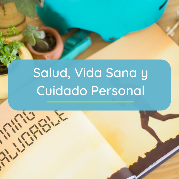 Salud, vida sana y cuidado personal