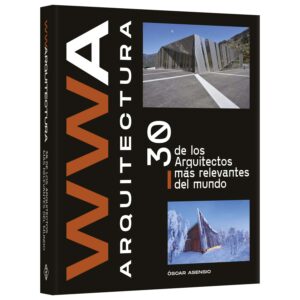 Libro WWA Arquitectura: 30 de los arquitectos más relevantes del mundo