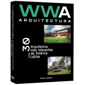 libro WWWA Arquitectura 30 Arquitectos más Relevantes de América Latina