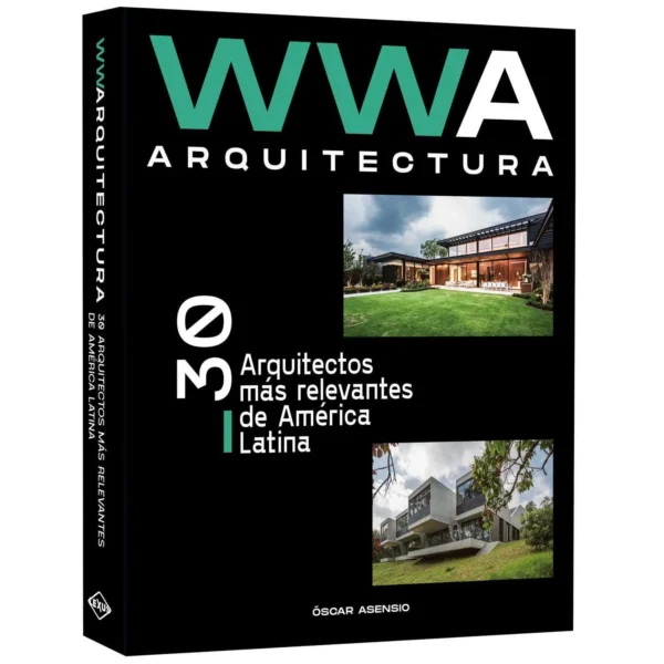 libro WWWA Arquitectura 30 Arquitectos más Relevantes de América Latina