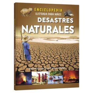 Enciclopedia Ilustrada Desastres Naturales