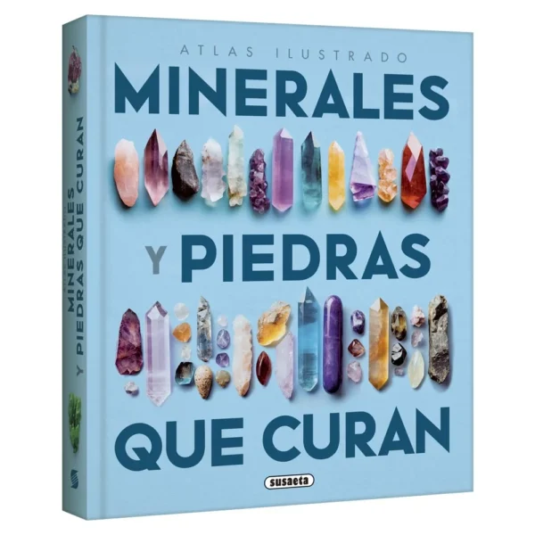Atlas Ilustrado - Minerales y Piedras que Curan